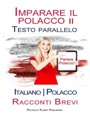 cover image of Imparare il polacco II--Testo parallelo [Italiano--Polacco] Racconti Brevi
